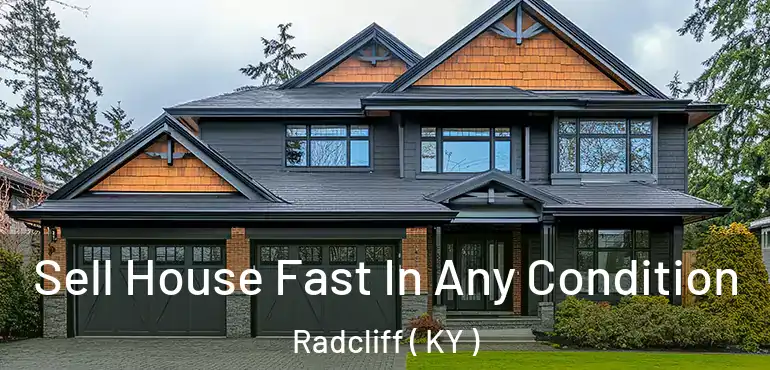  Sell House Fast In Any Condition Radcliff ( KY )
