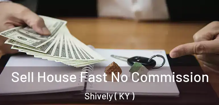  Sell House Fast No Commission Shively ( KY )