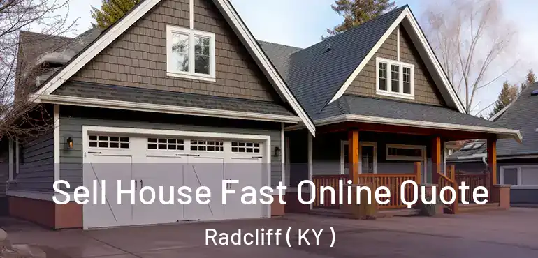  Sell House Fast Online Quote Radcliff ( KY )