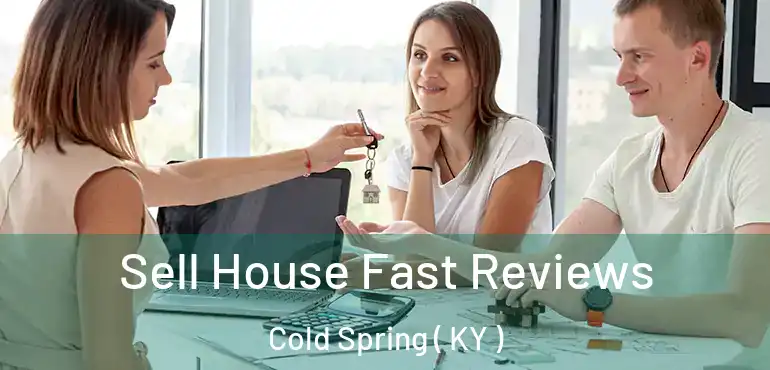  Sell House Fast Reviews Cold Spring ( KY )