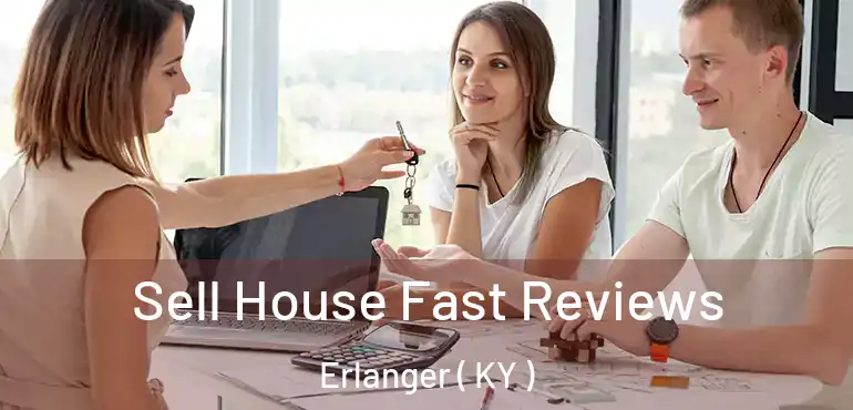  Sell House Fast Reviews Erlanger ( KY )