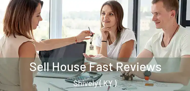  Sell House Fast Reviews Shively ( KY )