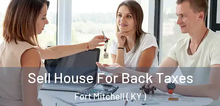  Sell House For Back Taxes Fort Mitchell ( KY )