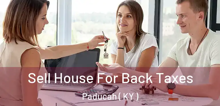  Sell House For Back Taxes Paducah ( KY )