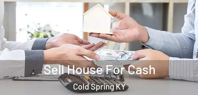  Sell House For Cash Cold Spring KY