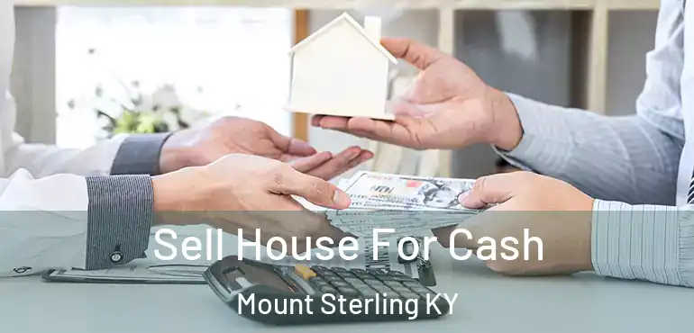  Sell House For Cash Mount Sterling KY