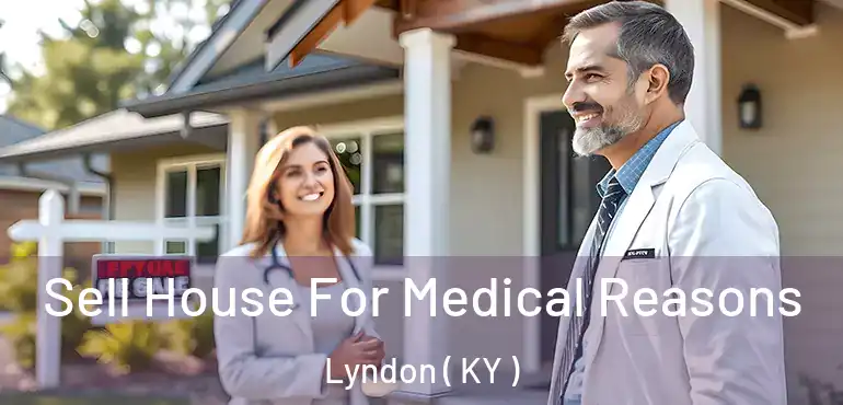 Sell House For Medical Reasons Lyndon ( KY )