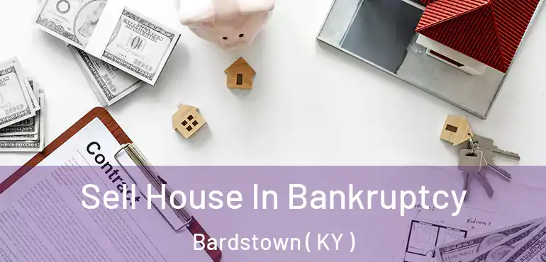  Sell House In Bankruptcy Bardstown ( KY )
