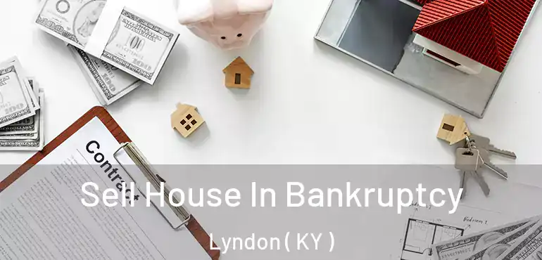  Sell House In Bankruptcy Lyndon ( KY )