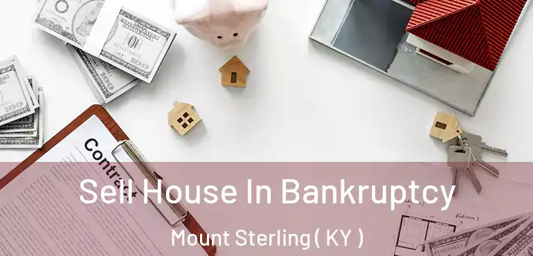  Sell House In Bankruptcy Mount Sterling ( KY )