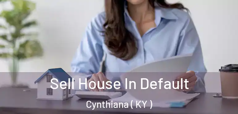  Sell House In Default Cynthiana ( KY )