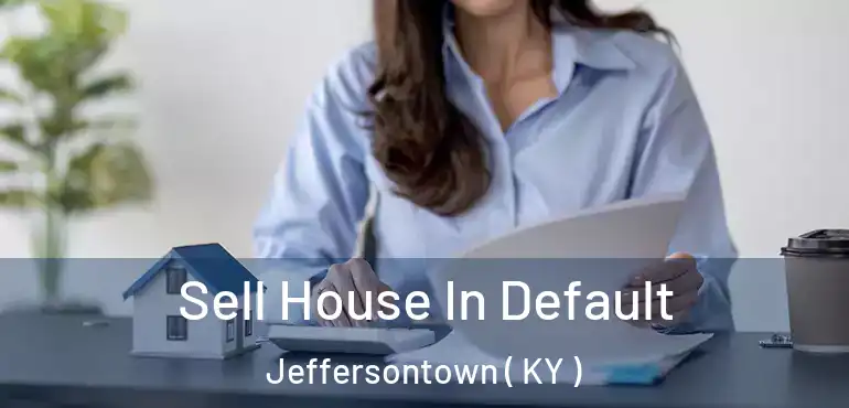  Sell House In Default Jeffersontown ( KY )