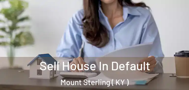  Sell House In Default Mount Sterling ( KY )
