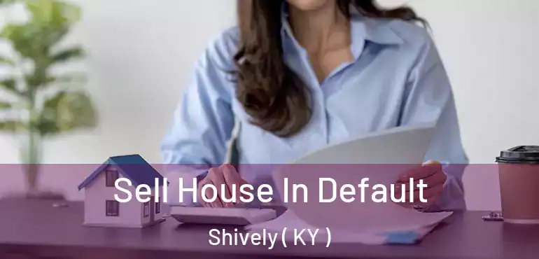  Sell House In Default Shively ( KY )