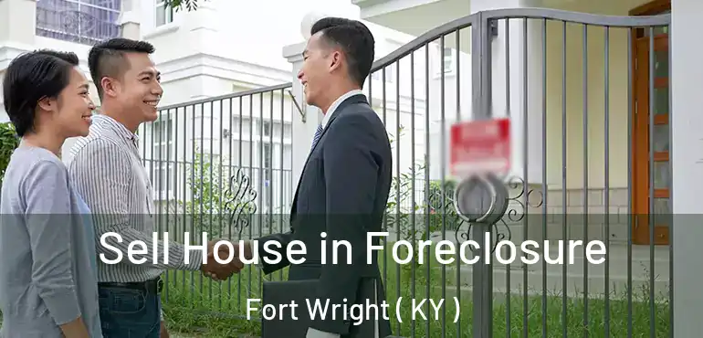  Sell House in Foreclosure Fort Wright ( KY )