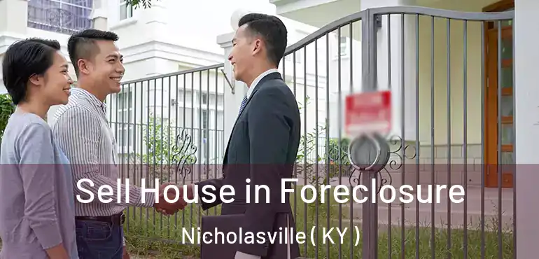  Sell House in Foreclosure Nicholasville ( KY )