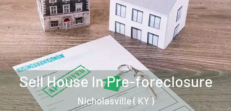  Sell House In Pre-foreclosure Nicholasville ( KY )