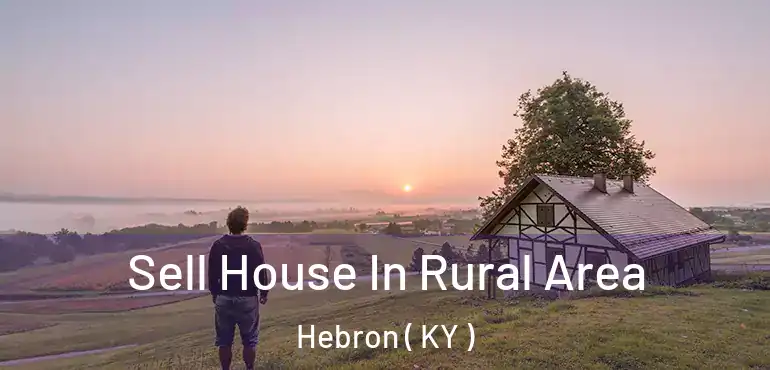  Sell House In Rural Area Hebron ( KY )