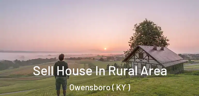  Sell House In Rural Area Owensboro ( KY )