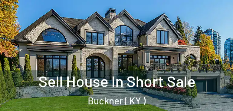  Sell House In Short Sale Buckner ( KY )