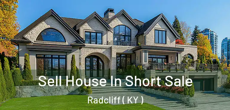  Sell House In Short Sale Radcliff ( KY )
