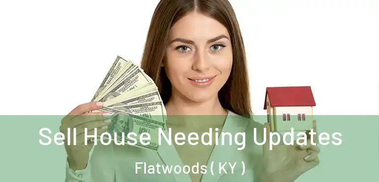  Sell House Needing Updates Flatwoods ( KY )