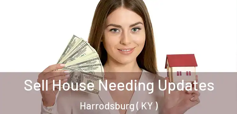  Sell House Needing Updates Harrodsburg ( KY )