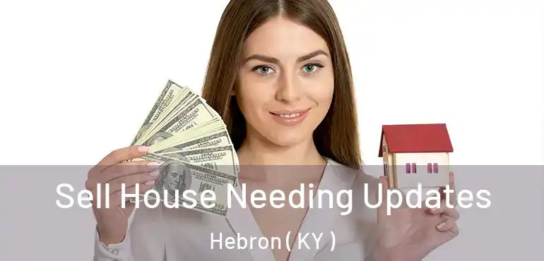  Sell House Needing Updates Hebron ( KY )