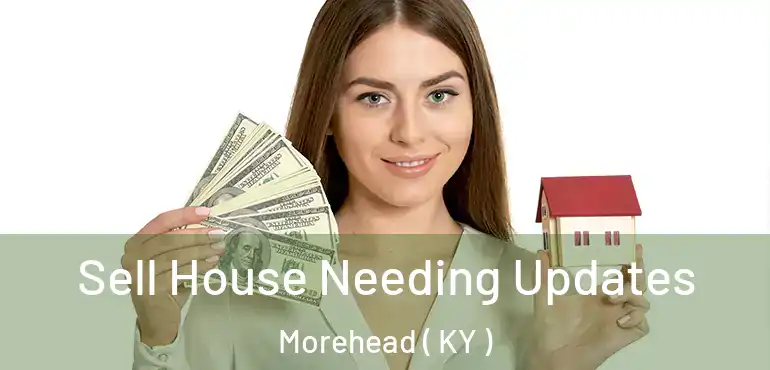  Sell House Needing Updates Morehead ( KY )