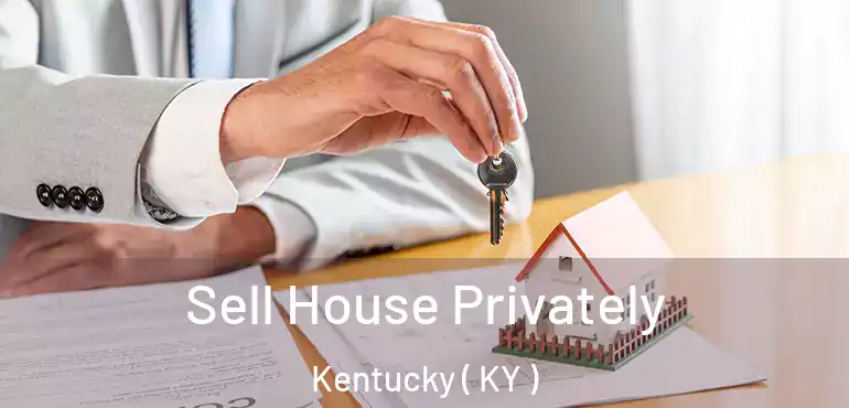  Sell House Privately Kentucky ( KY )