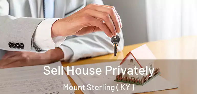  Sell House Privately Mount Sterling ( KY )