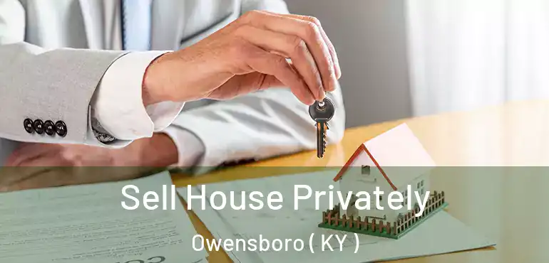  Sell House Privately Owensboro ( KY )