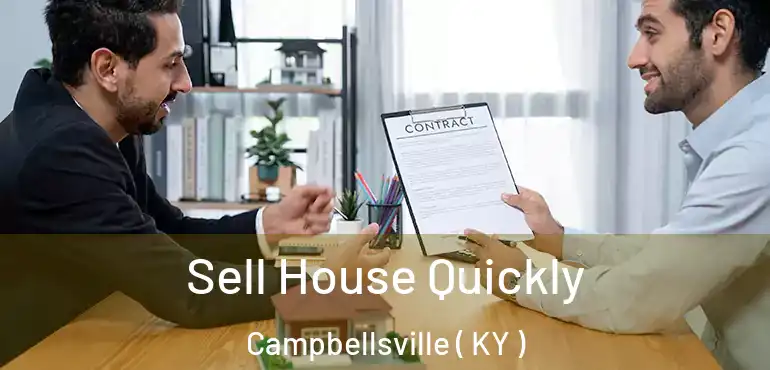  Sell House Quickly Campbellsville ( KY )