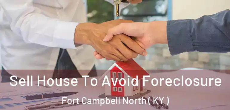  Sell House To Avoid Foreclosure Fort Campbell North ( KY )