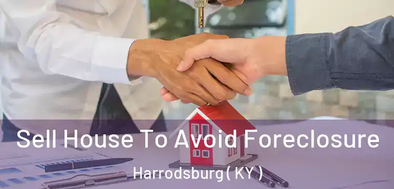  Sell House To Avoid Foreclosure Harrodsburg ( KY )