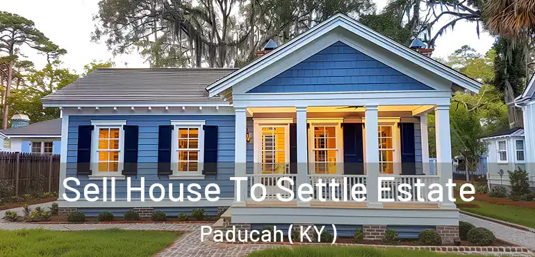  Sell House To Settle Estate Paducah ( KY )