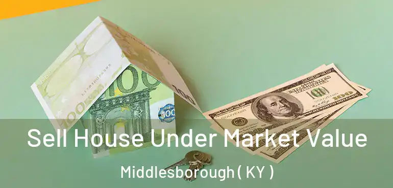  Sell House Under Market Value Middlesborough ( KY )