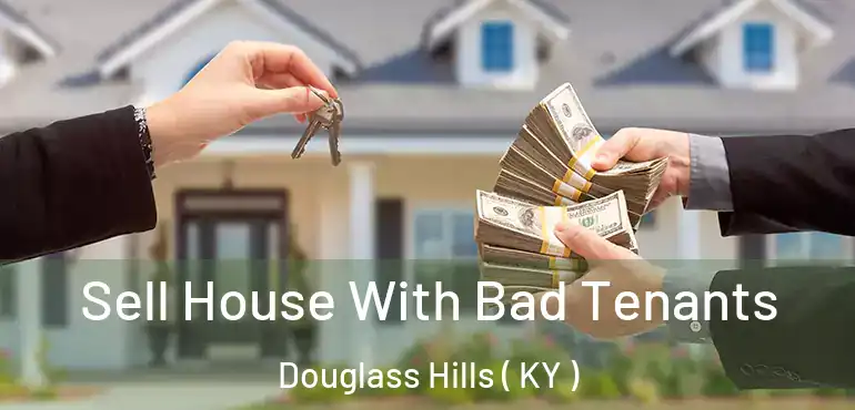  Sell House With Bad Tenants Douglass Hills ( KY )