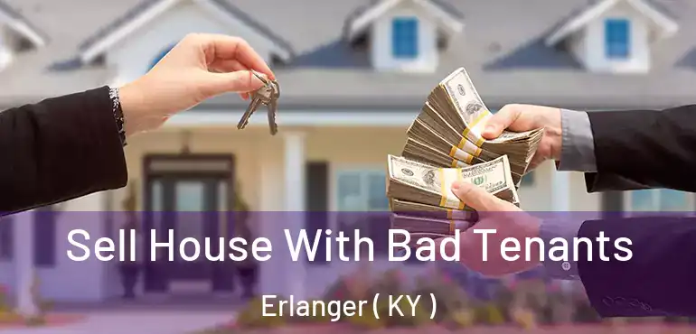  Sell House With Bad Tenants Erlanger ( KY )