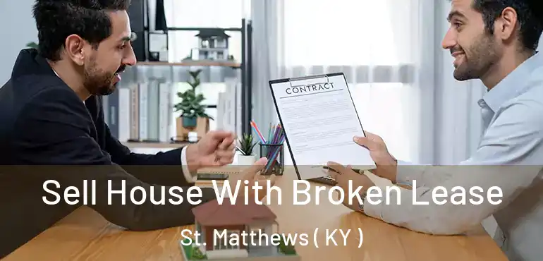  Sell House With Broken Lease St. Matthews ( KY )