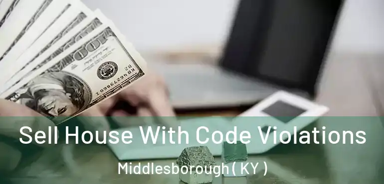  Sell House With Code Violations Middlesborough ( KY )