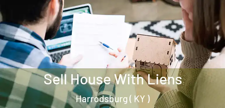  Sell House With Liens Harrodsburg ( KY )