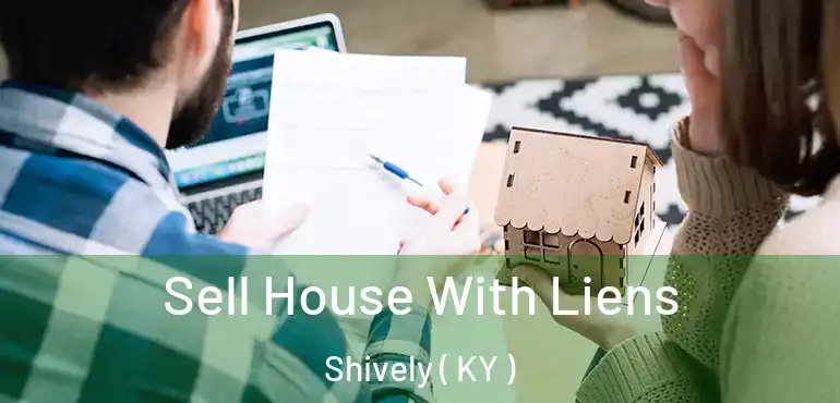  Sell House With Liens Shively ( KY )