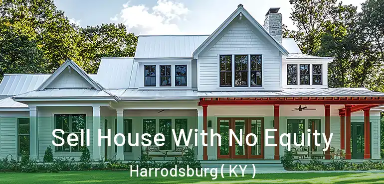  Sell House With No Equity Harrodsburg ( KY )
