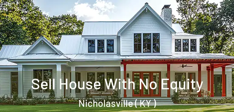  Sell House With No Equity Nicholasville ( KY )