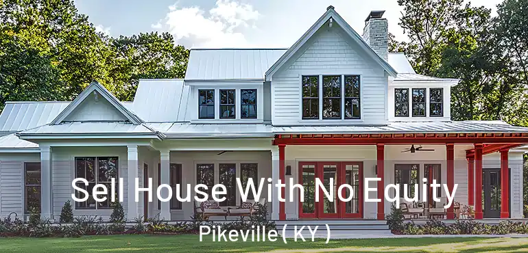  Sell House With No Equity Pikeville ( KY )