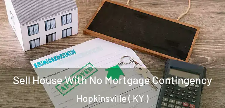  Sell House With No Mortgage Contingency Hopkinsville ( KY )