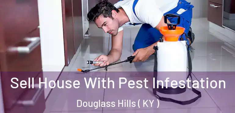  Sell House With Pest Infestation Douglass Hills ( KY )