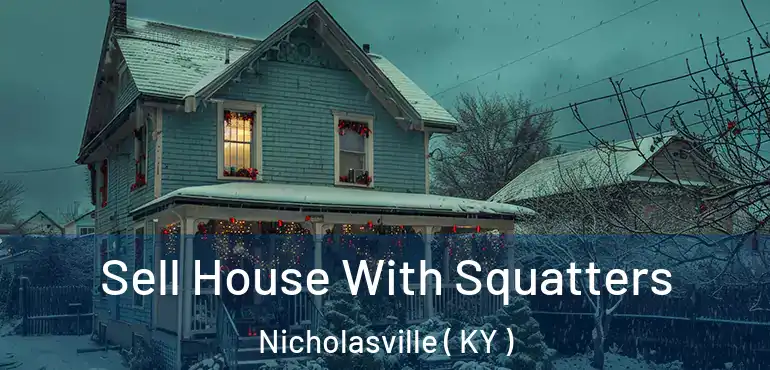 Sell House With Squatters Nicholasville ( KY )