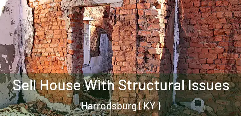  Sell House With Structural Issues Harrodsburg ( KY )
